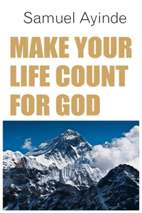 Make Your Life Count For God