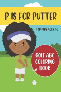 P is for Putter