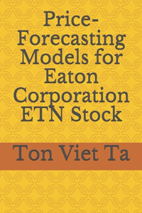 Price-Forecasting Models for Eaton Corporation ETN Stock
