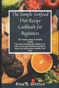 Simple Sirtfood Diet Recipe Cookbook for Beginners