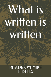 What is written is written