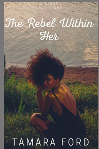 The Rebel Within Her