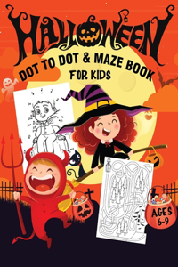 Halloween Dot to Dot & Maze Book for Kids Ages 6-9