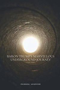 Baron Trump's Marvellous Underground Journey