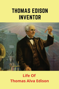 Thomas Edison Inventor