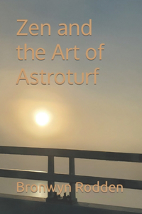 Zen and the Art of Astroturf