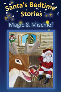 Santa's Bedtime Stories - Magic and Mischief