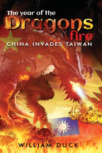 Year of the Dragons Fire: China Invades Taiwan