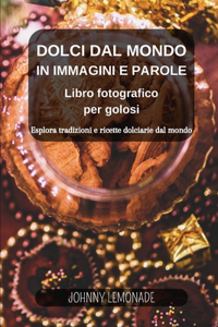 Dolci dal Mondo in immagini e parole