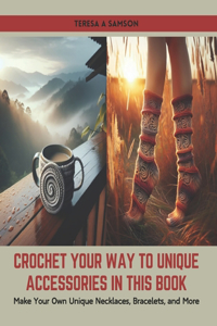 Crochet Your Way to Unique Accessories in this Book