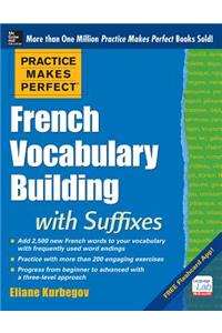 Practice Makes Perfect French Vocabulary Building with Suffixes and Prefixes