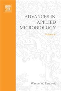 Advances in Applied Microbiology Vol 6