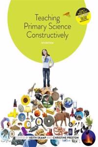 Teaching Primary Science Constructively with Student Resource Access 12 Months