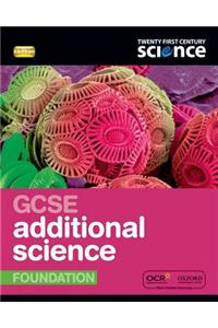 Twenty First Century Science: GCSE Additional Science Foundation Student Book