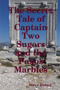 Secret Tale of Captain Two Sugars and the Paxos Marbles