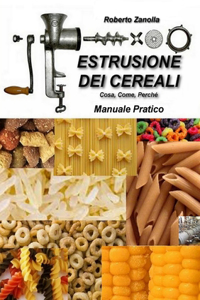 ESTRUSIONE DEI CEREALI - Cosa, Come, Perché