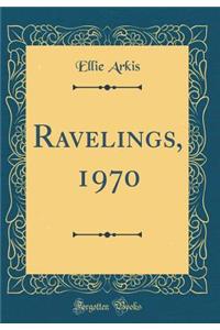 Ravelings, 1970 (Classic Reprint)