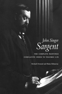 John Singer Sargent Complete Catalogue of Paintings Cumulative Index