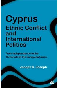 Cyprus: Ethnic Conflict and International Politics