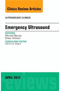 Emergency Medicine, an Issue of Ultrasound Clinics