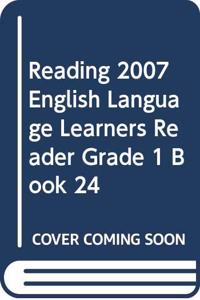 Reading 2007 English Language Learners Reader Grade 1 Book 24