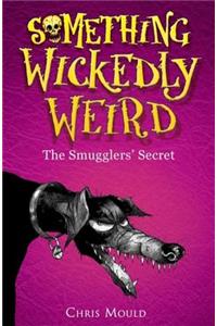 Something Wickedly Weird: The Smugglers' Secret