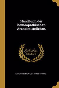 Handbuch der homöopathischen Arzneimittellehre.