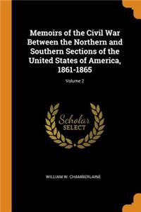 Memoirs of the Civil War Between the Northern and Southern Sections of the United States of America, 1861-1865; Volume 2