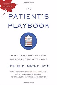 The Patient's Playbook: How to Save Your Life and the Lives of Those You Love