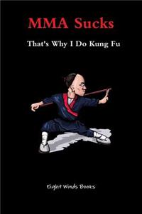 MMA Sucks: That's Why I Do Kung Fu