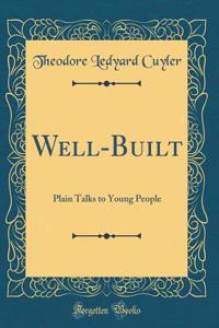 Well-Built: Plain Talks to Young People (Classic Reprint)