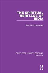 The Spiritual Heritage of India