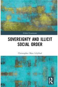 Sovereignty and Illicit Social Order