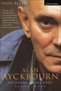 Grinning at the Edge: A Biography of Alan Ayckbourn (Biography and Autobiography) Hardcover â€“ 1 January 2001