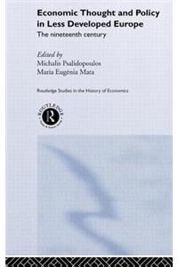 Economic Thought and Policy in Less Developed Europe