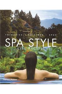 Spa Style Asia-Pacific: Therapies, Cuisines, Spas