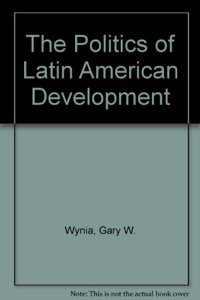 The Politics of Latin American Development