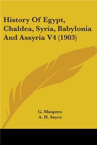 History Of Egypt, Chaldea, Syria, Babylonia And Assyria V4 (1903)
