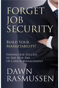 Forget Job Security