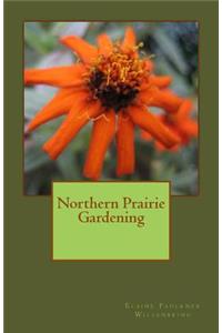 Northern Prairie Gardening