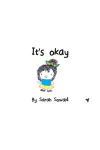 It's okay