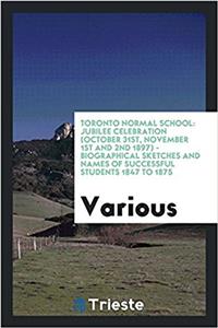TORONTO NORMAL SCHOOL: JUBILEE CELEBRATI