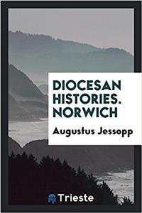 Diocesan Histories. Norwich