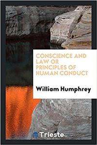 Conscience and Law or Principles of Human Conduct