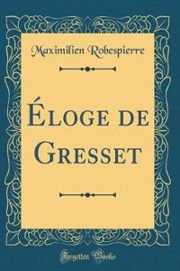 ï¿½loge de Gresset (Classic Reprint)