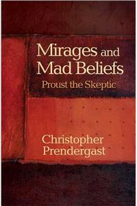 Mirages and Mad Beliefs