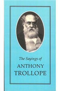 Sayings of Anthony Trollope