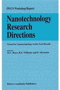 Nanotechnology Research Directions: Iwgn Workshop Report