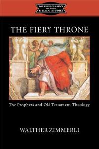 Fiery Throne: The Prophets and Old Testament Theology