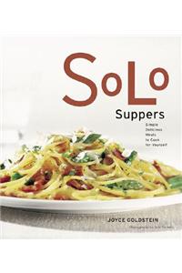 Solo Suppers: Simple Delicious Meals to Cook for Yourself